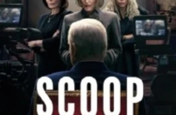 Scoop (2024) สกู๊ปสะเทือนโลก